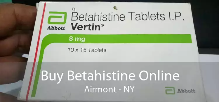 Buy Betahistine Online Airmont - NY