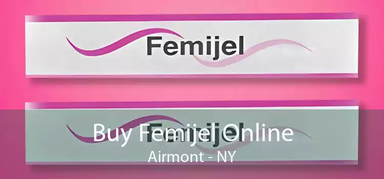 Buy Femijel Online Airmont - NY