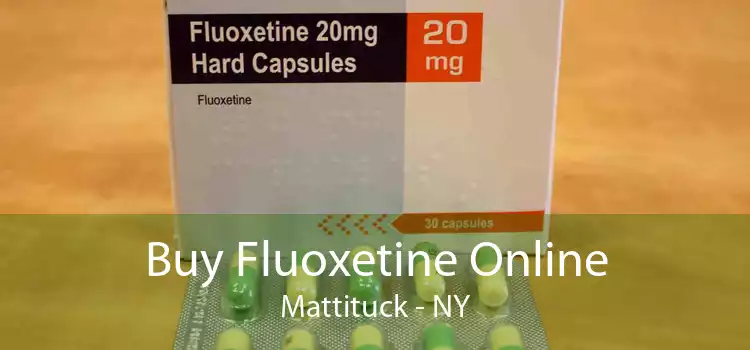 Buy Fluoxetine Online Mattituck - NY