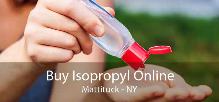 Buy Isopropyl Online Mattituck - NY