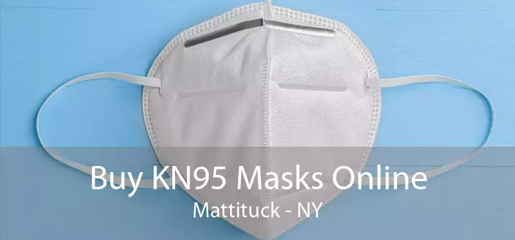 Buy KN95 Masks Online Mattituck - NY