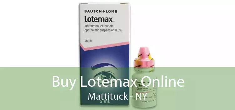 Buy Lotemax Online Mattituck - NY