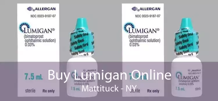 Buy Lumigan Online Mattituck - NY