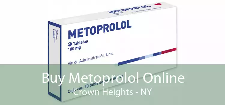 Buy Metoprolol Online Crown Heights - NY