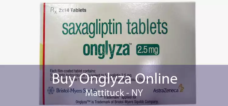 Buy Onglyza Online Mattituck - NY
