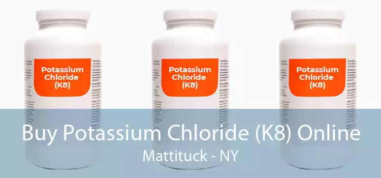 Buy Potassium Chloride (K8) Online Mattituck - NY