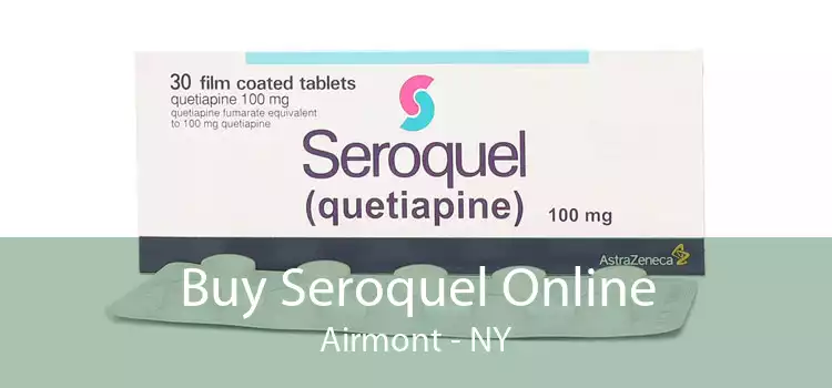 Buy Seroquel Online Airmont - NY