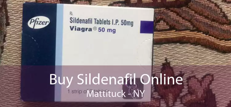 Buy Sildenafil Online Mattituck - NY