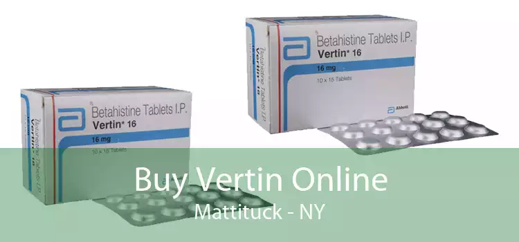 Buy Vertin Online Mattituck - NY