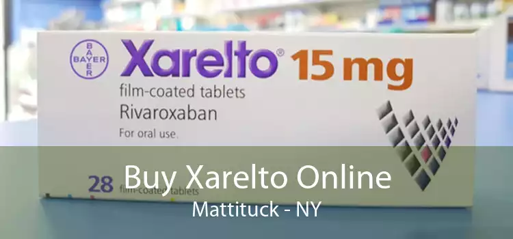 Buy Xarelto Online Mattituck - NY