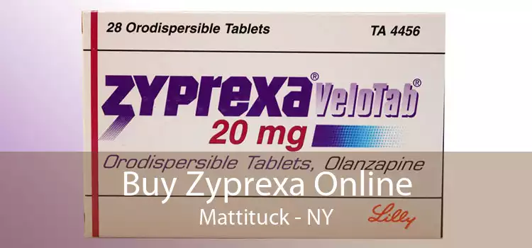 Buy Zyprexa Online Mattituck - NY
